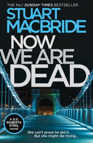 Könyv Now We Are Dead Stuart MacBride