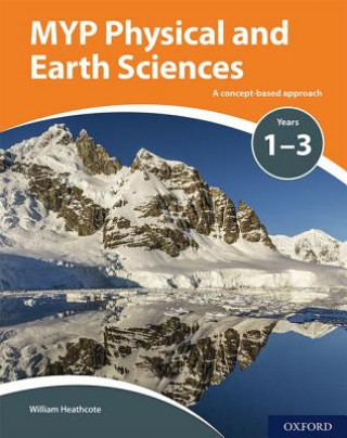 Kniha MYP Physical and Earth Sciences: a Concept Based Approach Gary Horner