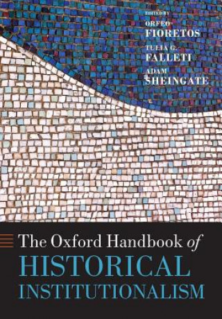 Książka Oxford Handbook of Historical Institutionalism Orfeo Fioretos