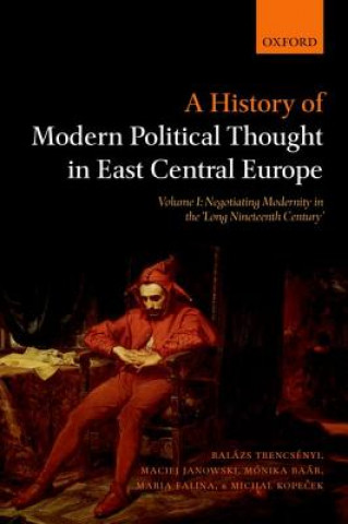 Kniha History of Modern Political Thought in East Central Europe Trencsenyi