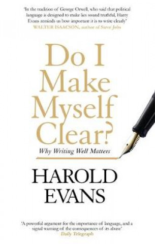 Book Do I Make Myself Clear? Harold Evans