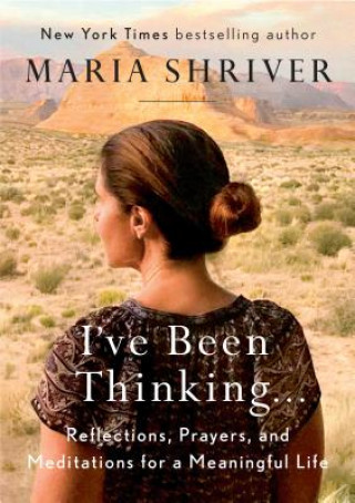 Könyv I've Been Thinking... Maria Shriver