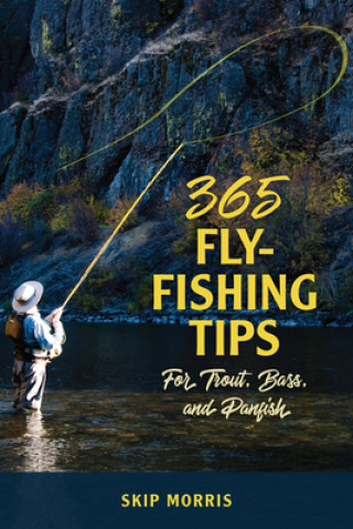 Książka 365 Fly Fishing Tips for Trout, Bass, and Panfish Skip Morris