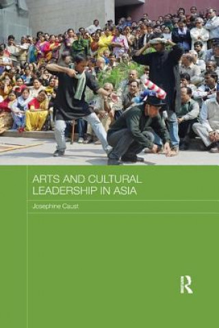 Knjiga Arts and Cultural Leadership in Asia 