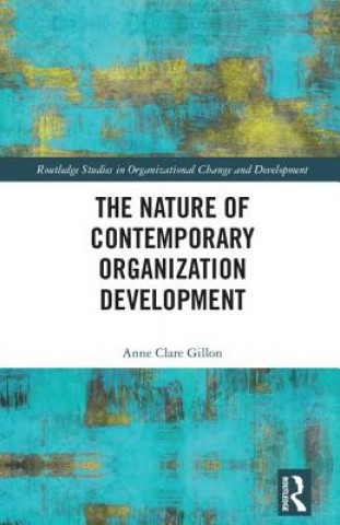 Książka Nature of Contemporary Organization Development Anne-Clare Gillon