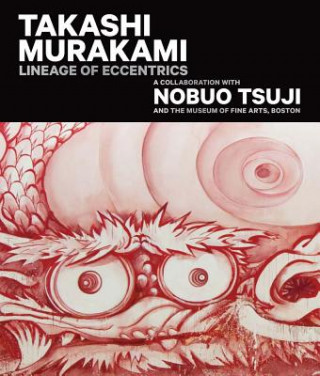 Kniha Takashi Murakami: Lineage of Eccentrics EDITED AND WITH AN I