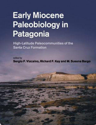 Carte Early Miocene Paleobiology in Patagonia Sergio F Vizca?no