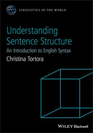 Carte Understanding Sentence Structure - An Introduction to English Syntax Christina Tortora