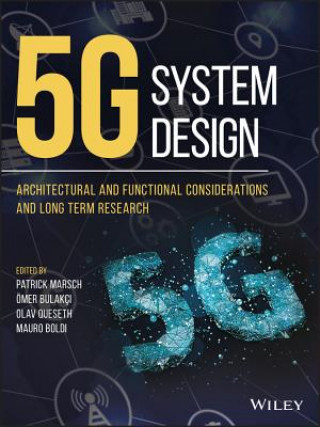 Kniha 5G System Design - Architectural and Functional Considerations and Long Term Research Patrick Marsch