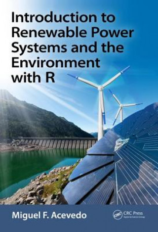 Kniha Introduction to Renewable Power Systems and the Environment with R Acevedo