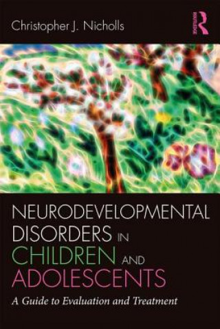 Книга Neurodevelopmental Disorders in Children and Adolescents Nicholls