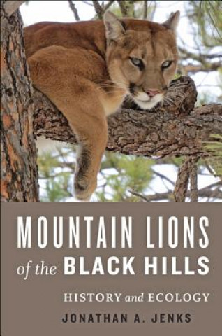 Könyv Mountain Lions of the Black Hills Jonathan A. (South Dakota State University) Jenks