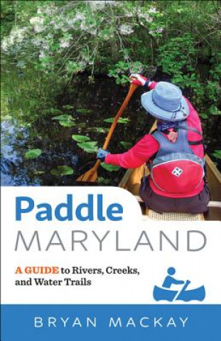 Книга Paddle Maryland Bryan MacKay
