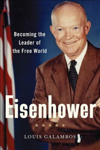Kniha Eisenhower Louis (The Johns Hopkins University) Galambos