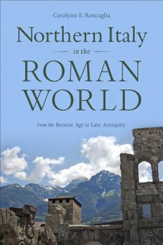 Kniha Northern Italy in the Roman World Roncaglia