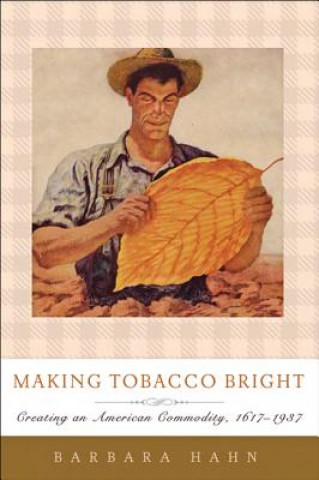 Könyv Making Tobacco Bright Barbara M. Hahn