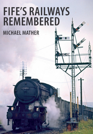 Kniha Fife's Railways Remembered Michael Mather