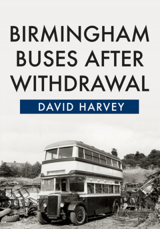 Kniha Birmingham Buses After Withdrawal David Harvey