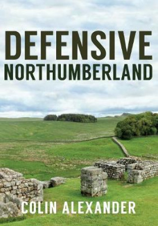 Book Defensive Northumberland Colin Alexander