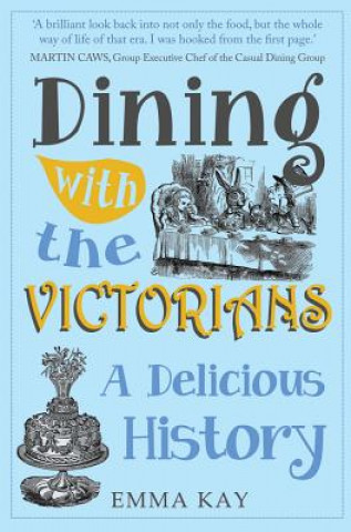 Kniha Dining with the Victorians Emma Kay