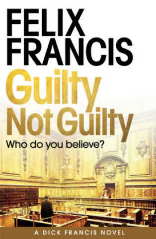Kniha Guilty Not Guilty Francis Felix
