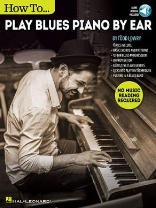 Книга How to Play Blues Piano by Ear Todd Lowry