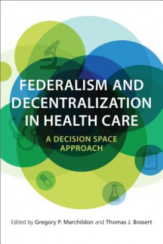 Kniha Federalism and Decentralization in Health Care Gregory Marchildon