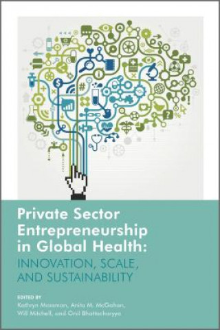 Kniha Private Sector Entrepreneurship in Global Health Kathryn Mossman