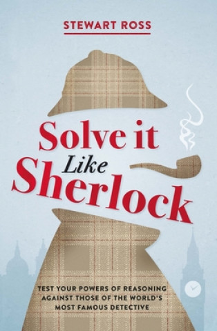 Könyv Solve it Like Sherlock Stewart Ross