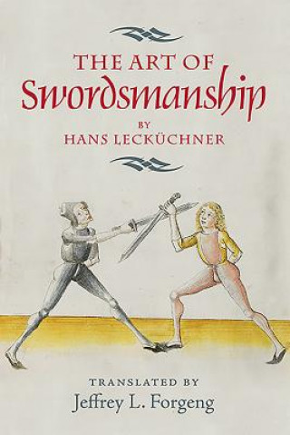Book The Art of Swordsmanship by Hans Leckuchner Jeffrey L. Forgeng