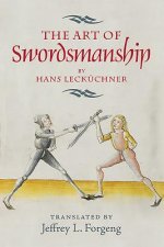 Carte The Art of Swordsmanship by Hans Leckuchner Jeffrey L. Forgeng