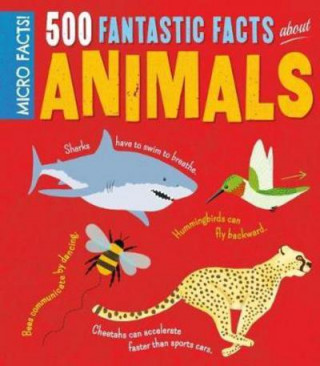 Kniha Micro Facts! 500 Fantastic Facts About Animals Clare Hibbert