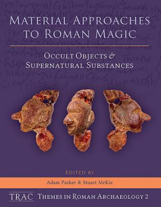 Kniha Material Approaches to Roman Magic Stuart Mckie