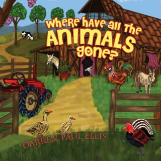 Carte Where Have All The Animals Gone? Darren Paul Ellis