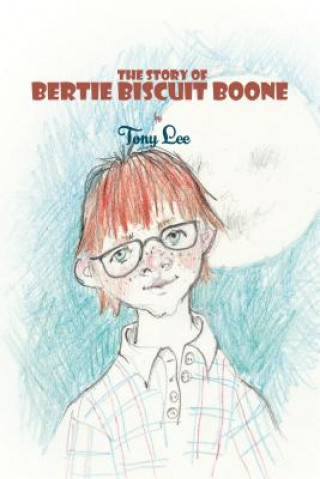 Könyv Story of Bertie Biscuit Boone Tony Lee