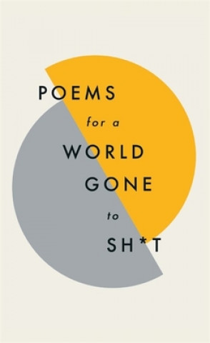 Könyv Poems for a world gone to sh*t Quercus Poetry