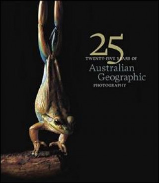 Kniha 25 Years of Australian Geographic Photography - Special Ed KEN DUNCAN