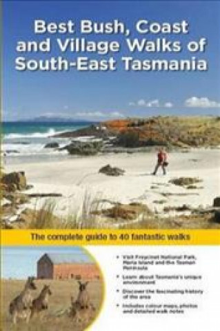 Carte Best Bush, Coast and Village Walks of South East Tasmania Ingrid Roberts
