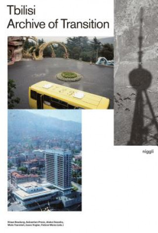Könyv Tbilisi: Archive of Transition KLAUS NEUBURG