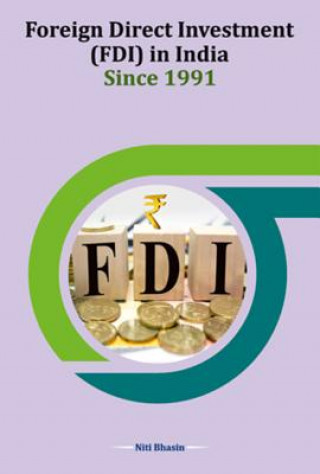 Książka Foreign Direct Investment (FDI) in India Since 1991 Dr Niti Bhasin