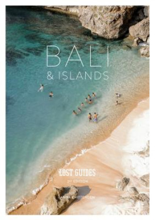Kniha Lost Guides Bali & Islands (2nd Edition) Anna Chittenden