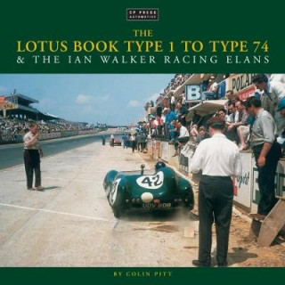 Carte Lotus Book Type 1 to Type 74 and the Ian Walker Racing Elans Colin Pitt