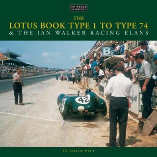 Książka Lotus Book Type 1 to Type 74 and the Ian Walker Racing Elans Colin Pitt