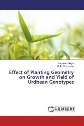 Könyv Effect of Planting Geometry on Growth and Yield of Urdbean Genotypes Suryakant Nagre