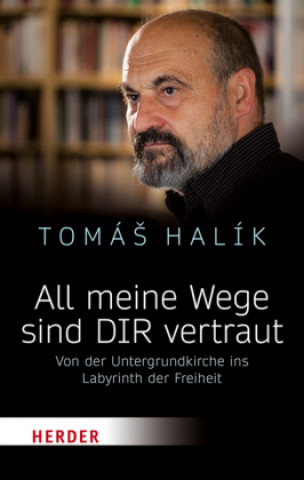 Könyv All meine Wege sind DIR vertraut Tomás Halík