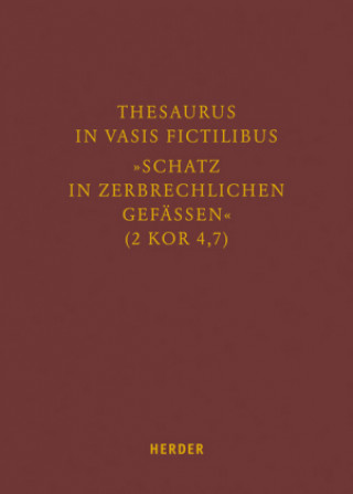 Carte Thesaurus in vasis fictilibus - »Schatz in zerbrechlichen Gefässen« (2 Kor 4,7) Christoph Gregor Müller