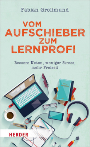 Kniha Vom Aufschieber zum Lernprofi Fabian Grolimund