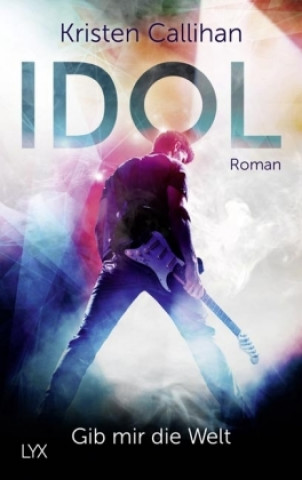 Livre Idol - Gib mir die Welt Kristen Callihan