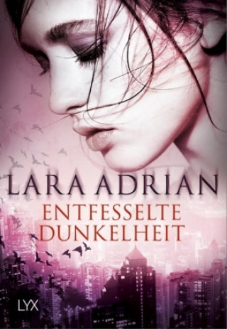 Kniha Entfesselte Dunkelheit Lara Adrian