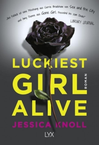 Kniha Luckiest Girl Alive Jessica Knoll